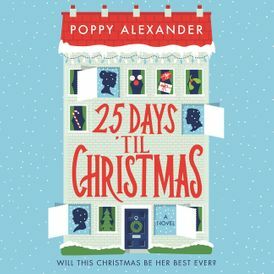 25 Days 'til Christmas by Poppy Alexander