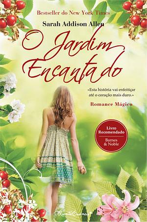 O Jardim Encantado by Sarah Addison Allen