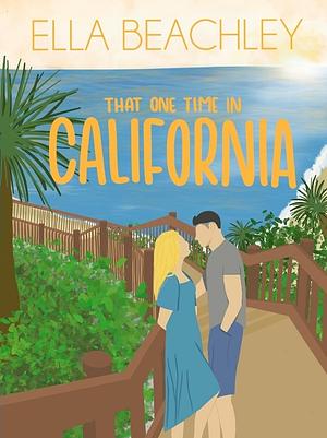 That One Time in California by Ella Beachley