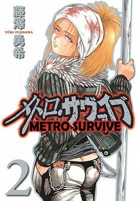 Metro Survive, Vol. 2 by Yuki Fujisawa, Stephen Paul