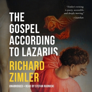 The Gospel According to Lazarus by Richard Zimler