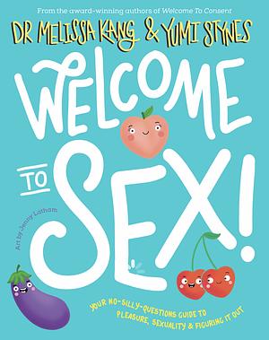 Welcome to Sex by Melissa Kang, Yumi Stynes