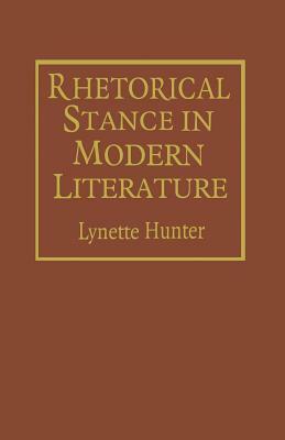 Rhetorical Stance in Modern Literature: Allegories of Love and Death by Lynette Hunter