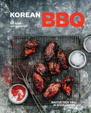 Korean BBQ: Master Your Grill in Seven Sauces [a Cookbook] by Chandra Ram, Bill Kim