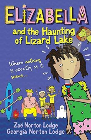 Elizabella and the Haunting of Lizard Lake by Zoe Norton Lodge