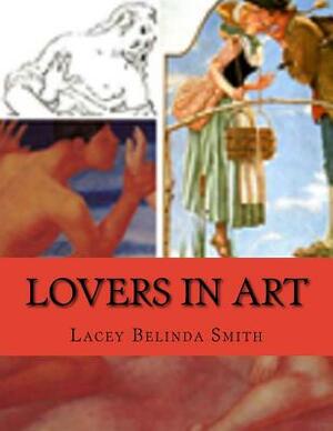 Lovers in Art by Lacey Belinda Smith