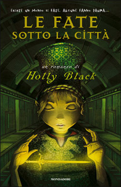 Le fate sotto la città by Holly Black