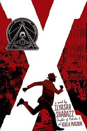 X: A Novel by Ilyasah Shabazz by Ilyasah Shabazz, Ilyasah Shabazz