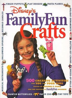 Family Fun Crafts: 500 Creative Activities for You and Your Kids by Family Fun Magazine, Deanna F. Cook