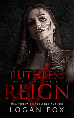 A Ruthless Reign Box Set by Logan Fox