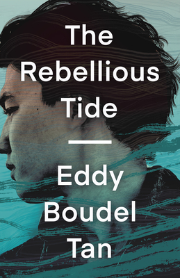 The Rebellious Tide by Eddy Boudel Tan