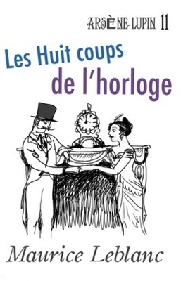 Les Huit coups de l'horloge by Maurice Leblanc