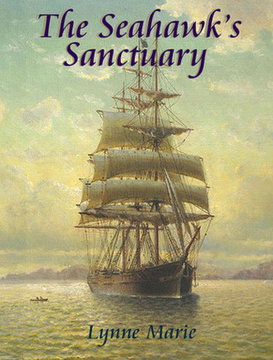 The Seahawk's Sanctuary by Lynne Marie