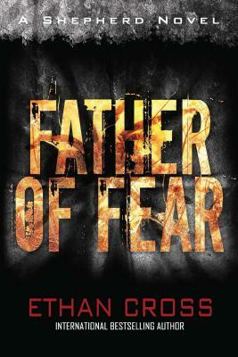 Father of Fear by Ethan Cross
