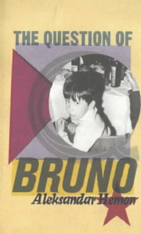 The Question Of Bruno by Aleksandar Hemon