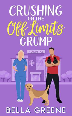 Crushing on the Off Limits Grump by Bella Green