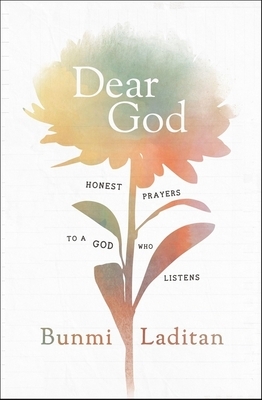 Dear God: Honest Prayers to a God Who Listens by Bunmi Laditan