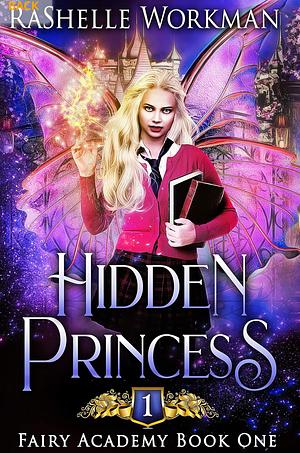  Hidden Princess: From the Blood and Snow World: A Sleeping Beauty Reimagining (Fairy Academy Book 1) by RaShelle Workman