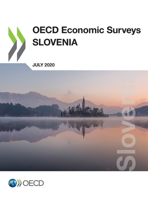 OECD Economic Surveys: Slovenia 2020 by Oecd