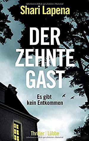Der zehnte Gast by Shari Lapena