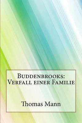 Buddenbrooks: Verfall einer Familie by Thomas Mann