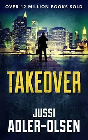 Takeover by Jussi Adler-Olsen