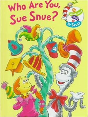 Who Are You, Sue Snue? by Louise Gikow