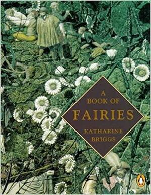 A Book Of Fairies by Katharine M. Briggs
