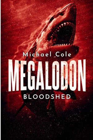 Megalodon Bloodshed by Michael Cole