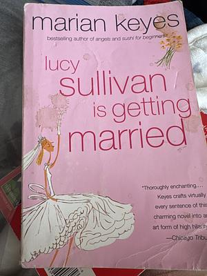 Lucy Sullivan is getting Married by Marian Keyes