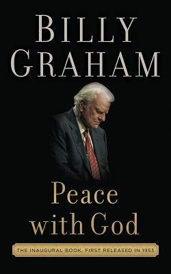 Peace with God: The Secret of Happiness by Billy Graham