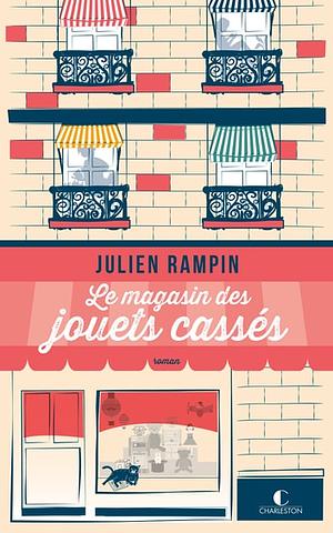 Le magasin des jouets cassés by Julien Rampin