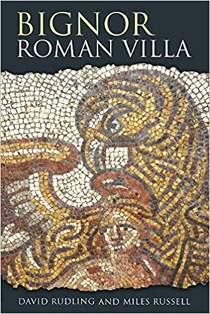 Bignor Roman Villa by David Rudling, Miles Russell