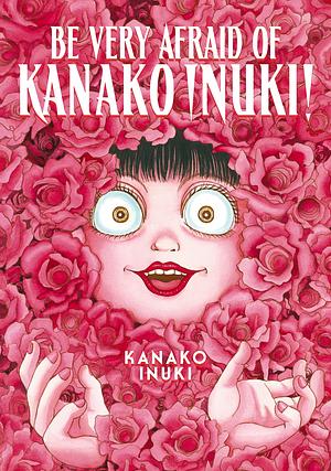 Be very afraid of Kanako Inuki! by Kanako Inuki