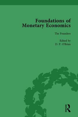 Foundations of Monetary Economics, Vol. 1: The Founders by D. P. O'Brien