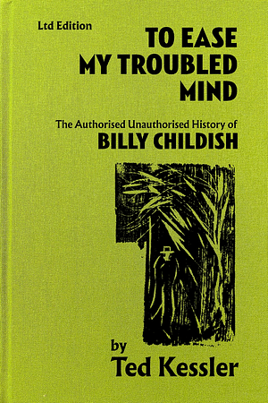 To Ease My Troubled Mind: The Authorised Unauthorised History of Billy Childish by Ted Kessler