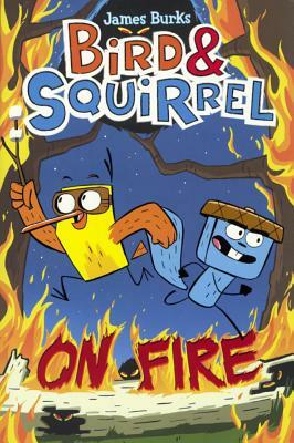 Bird & Squirrel on Fire by James Burks