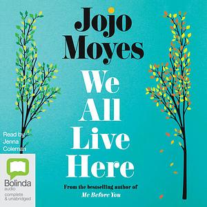We All Live Here by Jojo Moyes