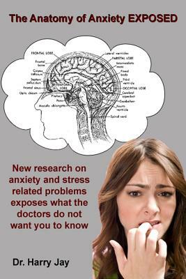 The Anatomy of Anxiety EXPOSED by Harry Jay