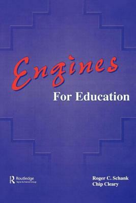 Engines for Education by Chip Cleary, Roger C. Schank