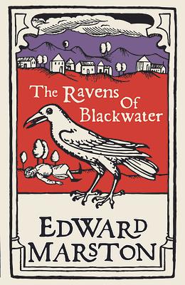 The Ravens of Blackwater by Edward Marston