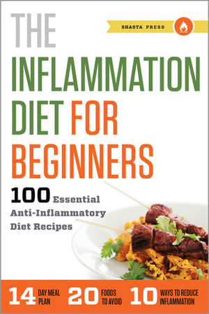 Inflammation Diet for Beginners: 100 Essential Anti-Inflammatory Diet Recipes by Callisto Media