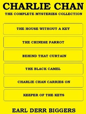 CHARLIE CHAN: THE COMPLETE MYSTERIES COLLECTION by Earl Derr Biggers