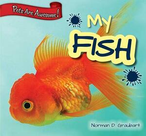 My Fish by Norman D. Graubart