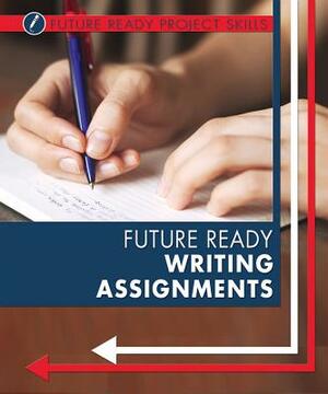 Future Ready Writing Assignments by Dana Meachen Rau, Lyric Green