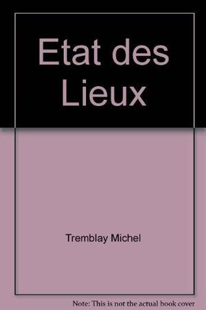 L'état des lieux by Michel Tremblay