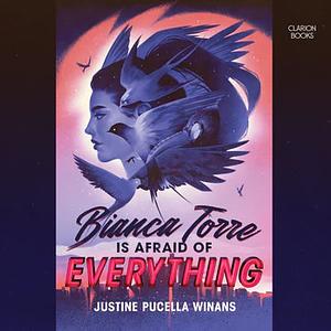 Bianca Torre Is Afraid of Everything by Justine Pucella Winans