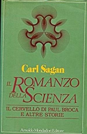 Il romanzo della scienza. Il cervello di Paul Broca e altre storie by Carl Sagan, Libero Sosio, Virginio B. Sala
