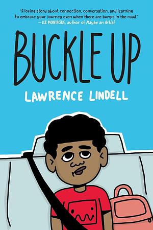 Buckle Up: (A Graphic Novel) by Lawrence Lindell