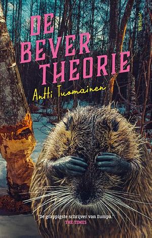 De Bevertheorie by Antti Tuomainen